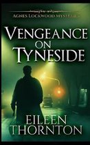 Vengeance On Tyneside (Agnes Lockwood Mysteries Book 3)