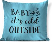 Sierkussens - Kussen - Quote Baby it's cold outside wanddecoratie pastel blauw winter - 40x40 cm - Kussen van katoen
