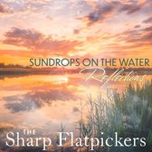 Sharp Flatpickers - Sundrops On The Water / Reflections (CD)