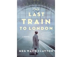 Omslag van The Last Train to London A Novel
