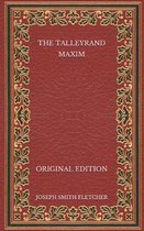 The Talleyrand Maxim - Original Edition