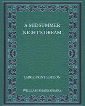 A Midsummer Night's Dream - Large Print Edition