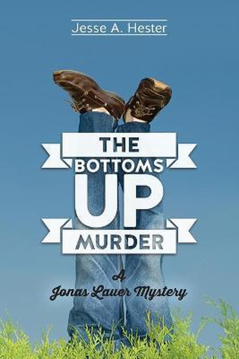 The Bottoms Up Murder van Jesse A Hester