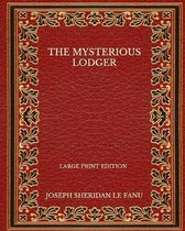 The Mysterious Lodger - Large Print Edition