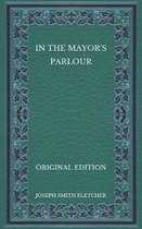In the Mayor's Parlour - Original Edition