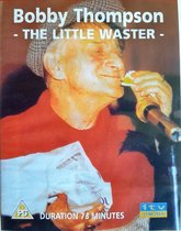 Bobby Thompson - The little Waster -