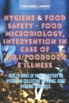 Hygiene & Food Safety - Food Microbiology, Intervention In Case Of .F.B.I/Foodborne Illness