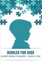 Riddles For Kids - Short Brain Teasers - Family Fun