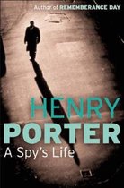 Henry Porter A Spy's life