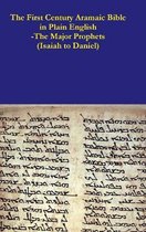 The First Century Aramaic Bible in Plain English-The Major Prophets (Isaiah to Daniel)