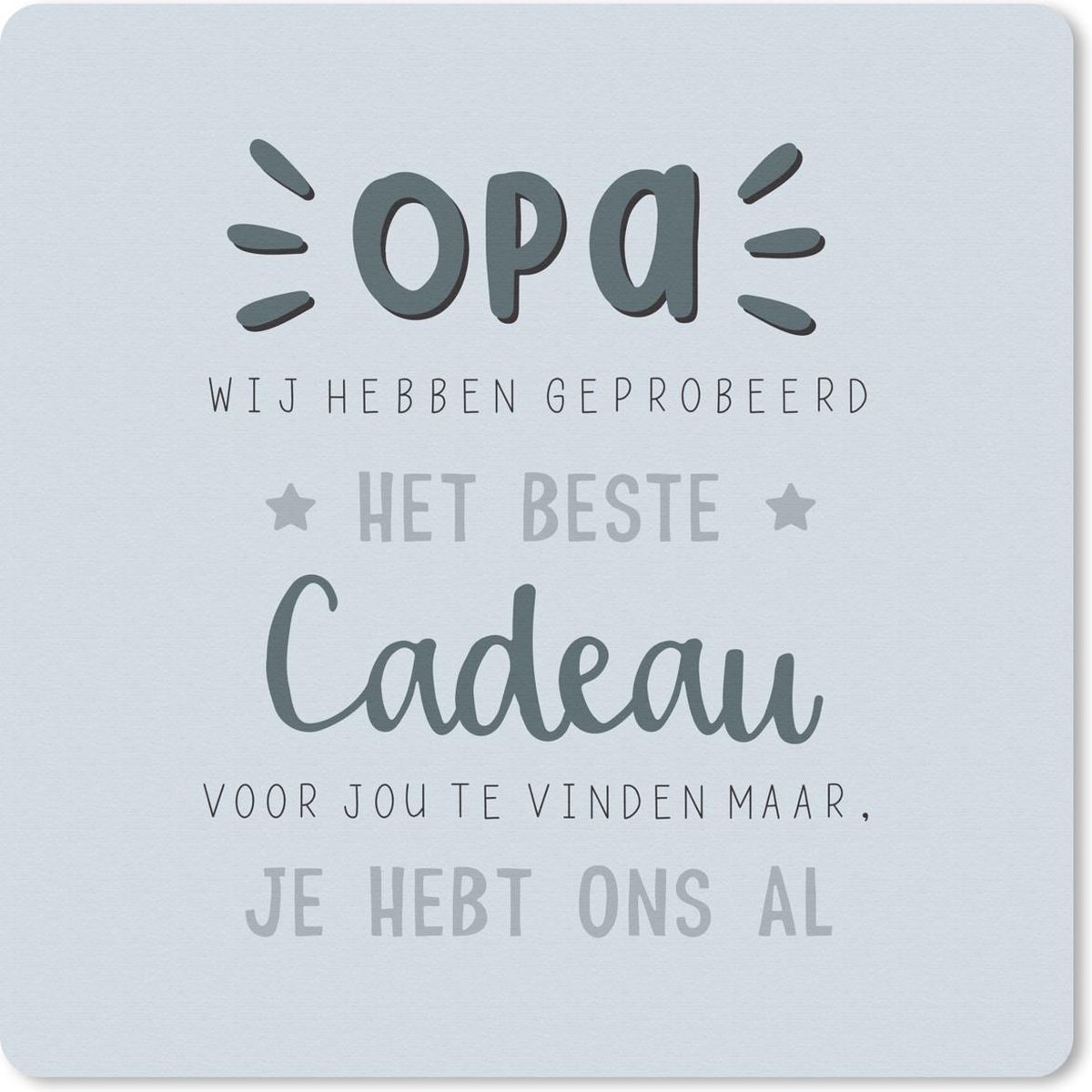 Muismat 20x20 cm - Mousepad Quotes - Het beste cadeau - Opa - Spreuken - Muismatten