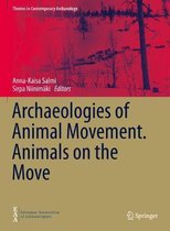 Archaeologies of Animal Movement. Animals on the Move