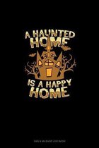 A Haunted Home Is a Happy Home