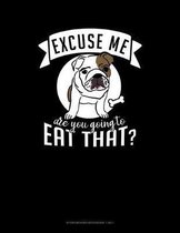 Excuse Me Are You Going To Eat That?: Storyboard Notebook 1.85