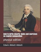 How to Write Clearly: Rules and Exercises on English Composition