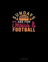 Sundays Are For Jesus And Football