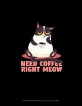 Need Coffee Right Meow