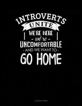 Introverts Unite We`re Here We're Uncomfortable and We Want to Go Home