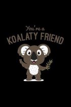 You're a koalaty friend