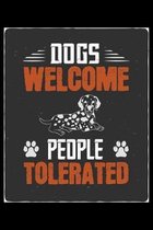 Dogs Welcome People Tolerated