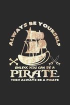 Always be yourself pirate