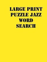 Large print puzzle jazz Word Search