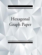 Hexagonal Graph paper: Hexagonal Graph Paper Notebook: Large Hexagons Light Grey Grid 1 Inch (2.54 cm) Diameter .5 Inch (1.27 cm) Per Side 120 Pages