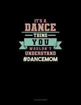 It's A Dance Thing You Wouldn't Understand #DanceMom