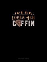 This Girl Loves Her Coffin