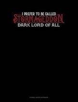 I Prefer to Be Called Stormageddon Dark Lord of All