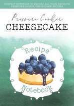 Pressure Cooker Cheesecake Recipe Notebook