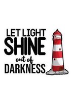 Let Light Shine out of Darkness