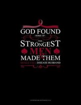 God Found Some of The Strongest Men And Made Them Sickle Cell Disease Husband: Storyboard Notebook 1.85