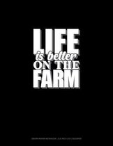 Life Is Better On The Farm