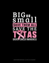 Big Or Small Save Them All Save The Tatas Breast Cancer Awareness