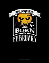 Halloqueens Are Born In February