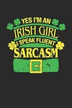 Yes i'm an Irish Girl i Speak Fluent Sarcasm
