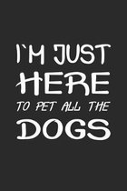 Im just here to pet all the dogs