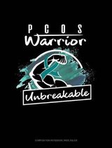 Pcos Warrior - Unbreakable: Composition Notebook