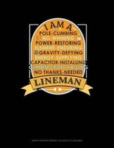 I Am a Pole-Climbing No-Whining Power-Restoring Element-Enduring Gravity-Defying Energy-Supplying Capacitor-Installing Climbing Rope Hauling No Thanks-Needed Lineman