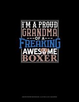 I Am A Proud Grandma Of A Freaking Awesome Boxer