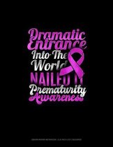 Dramatic Entrance Into The World Nailed It Prematurity Awareness