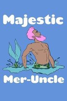 Majestic Meruncle