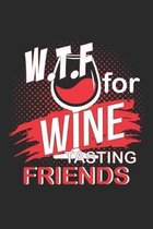 W.T.F for Wine Tasting Friends