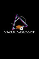Vacuumologist