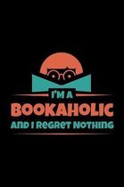 I'm A Bookaholic And Regret Nothing