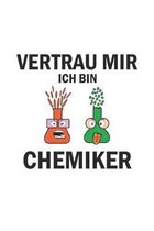 Vertrau mir ich bin Chemiker