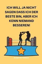 Ich Will Ja Nicht Sagen Dass Ich Der Beste Bin, Aber Ich Kenn Niemand Besseren!