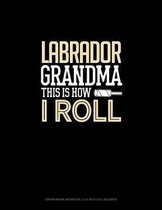 Labrador Grandma This Is How I Roll