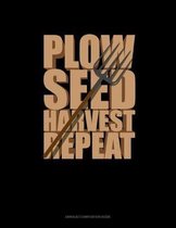 Plow Seed Harvest Repeat